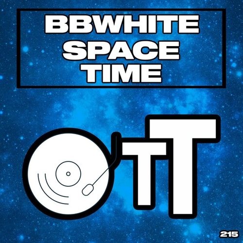 BBwhite - Space Time [OTT215]